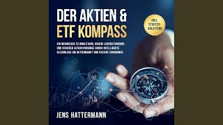 Kapitel 97  Der Aktien amp ETF Kompass Ein Wegweiser zu Wohlstand hohem Lebensstandard und [upl. by Nnylidnarb]