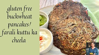 BUCKWHEAT SAVOURY PANCAKES  FARALI KUTTA KA CHEELA GLUTEN FREE BUCKWHEAT PANCAKES [upl. by Albertine426]