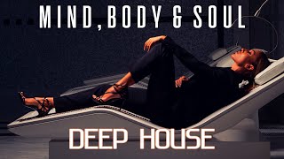 Mind Body amp Soul  Deep House Mix  by Gentleman [upl. by Ketchan]