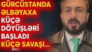 Gürcüstanda ƏLBƏYAXA küçə döyüşlər başladı Xüsusi təyinatlılar parlamenti binasının qarşısında [upl. by Isma]