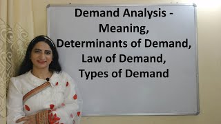 Demand Analysis  Meaning Determinants of Demand Law of Demand Types of Demand [upl. by Demah]