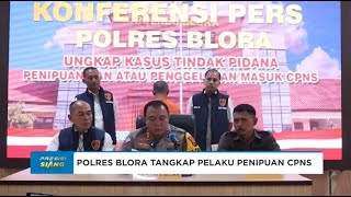 POLRES BLORA UNGKAP KASUS PENIPUAN MASUK CPNS [upl. by Broek]