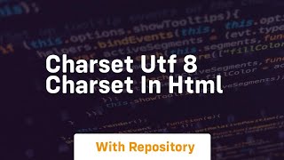 Charset utf 8 charset in html [upl. by Eeralav]