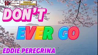 DON’T EVER GO Eddie peregrina karaoke channelfreestyle band [upl. by Milburr]