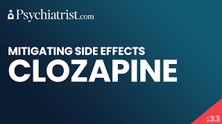 Clozapine Mitigating Side Effects [upl. by Marina]