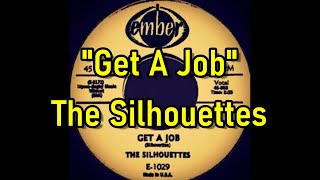 quotGet A Jobquot  The Silhouettes lyrics [upl. by Retrop]