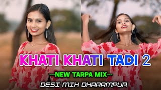 Khati Khati Tadi 2 ❤️😁 Gavthi New Song 2024  Dj Gavthi Song  Desi Mix Dharampur  Dj N1 Avinash [upl. by Koch]