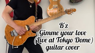 Bz quot Gimme your loveLive at Tokyo Dome quot guitar cover [upl. by Nannek5]