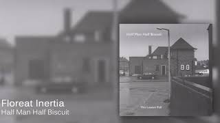 Half Man Half Biscuit  Floreat Inertia Official Audio [upl. by Vivian]