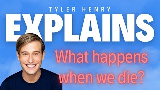 What Happens When We Die  Tyler Henry Explains [upl. by Roer486]