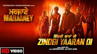 Zindgi Yaaran Di  Sippy Gill  Video Song  Marjaney  New Punjabi Movie  Releasing on 10th Dec [upl. by Blackmore]