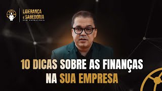 10 dicas sobre as finanças na sua empresa  Liderança e Sabedoria 46 CleitonPinheirooficial [upl. by Woodruff264]