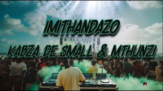 Kabza De Small amp Mthunzi  Imithandazo Lyrics [upl. by Biagi379]