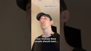 How Violinist think people should react shorts [upl. by Derwin]