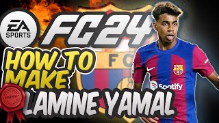 FC 24  How to make ULTIMATE Lamine Yamal Full Build  Barcelona La MASIA PHENOM The next Messi [upl. by Niccolo]