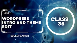 WordPress Intro and Theme Edit Class 35 [upl. by Esidnac]