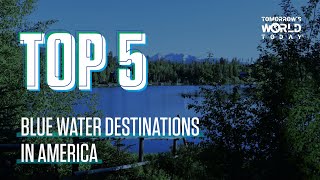 Top 5 Blue Water Destinations in America [upl. by Agosto183]