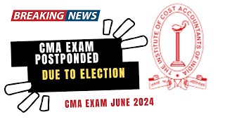 CMA Exam Postponed June 2024  amp Official Announcement by ICMAI [upl. by Belldame]