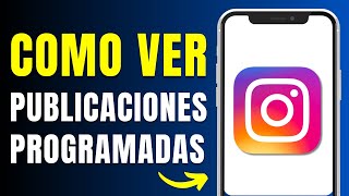 Como Ver Publicaciones Programadas en Instagram  Rápido y Fácil 2024 [upl. by Cissy]