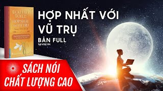 Sách nói Hợp Nhất Với Vũ Trụ  Eckhart Tolle  Voiz FM [upl. by Atined]