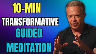 10 Min Transformative Guided Meditation  Dr Joe Dispenza [upl. by Haimehen126]