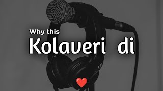 why this Kolaveri di  Lofi  reverb remix [upl. by Ong]