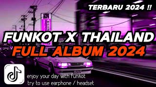 DJ FUNKOT X THAILAND FULL ALBUM  DJ FUNKOT TERBARU 2024 FULL BASS MENGKANE [upl. by Mmada]