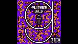 Martijn Ten Velden  Inhale Original Mix GO DEEVA RECORDS [upl. by Sueaddaht329]