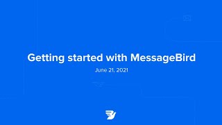 Getting started with MessageBird [upl. by Eicnahc]