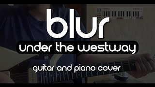 Blur  Under The Westway Guitar and Piano Cover [upl. by Htaek]