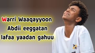 Warri Waaqayyoon Abdiin eegatan😥 lafaa yaadan gahuu FaarfannaaAfaanOromoo [upl. by Adnuhsor]