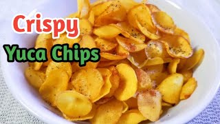 How To Make Yuca Chips  Crispy Chips Recipe  Tasty and Heatly Recipe [upl. by Jelsma]