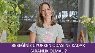 Bebeğiniz Uyurken Odası Ne Kadar Karanlık Olmalı [upl. by Artemas]