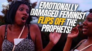 Emotionally Damaged Feminist FLIPS OFF The Prophets [upl. by Emmeram]