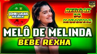 MELÔ DE MELINDA  REGGAE LINDO 2024  Reggae Do Maranhão  Reggae RootsJohnLucasRemix [upl. by Mallen]