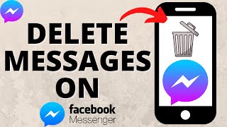 How to Delete Messages on Messenger  Delete Facebook Messenger Messages [upl. by Burroughs108]