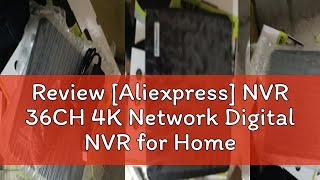 Review Aliexpress NVR 36CH 4K Network Digital NVR for Home H265 NVR 1080P3MP4MP5MP8MP ONVIF [upl. by Ervin]