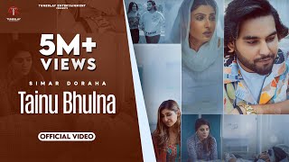 Tainu Bhulna Full Video Simar Doraha Shipra Goyal [upl. by Latterll793]