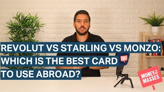 Revolut vs Starling vs Monzo Which is the best card to use abroad [upl. by Gadmann]