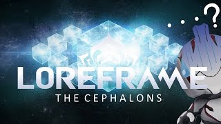 Loreframe The Cephalons [upl. by Gnol]