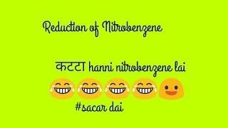 Reduction of Nitrobenzene 5Marks [upl. by Taam]