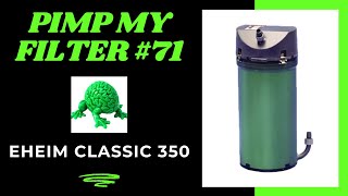 Pimp My Filter 71  Eheim Classic 350 Canister Filter [upl. by Brice]