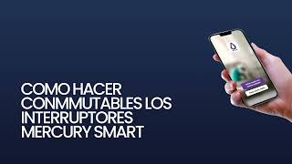 COMO HACER CONMUTABLES LOS INTERRUPTORES MERCURY SMART [upl. by Dnaltruoc]