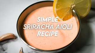 Simple Sriracha Aioli Recipe  Munchy Goddess [upl. by Skyler751]