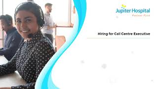 Jupiter Hospital  Call Centre Executive [upl. by Hestia]