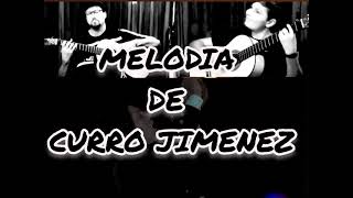 MELODIA DE CURRO JIMENEZ [upl. by Carolynn]