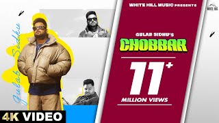 GULAB SIDHU  Chobbar Full Video feat Gurlez Akhtar  Punjabi Song 2023  Fresh Punjabi Song [upl. by Ahsillek62]