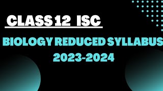 CLASS 12 ISC BOARD BIOLOGY REDUCED SYLLABUS FOR 2024 [upl. by Anitsirhc]