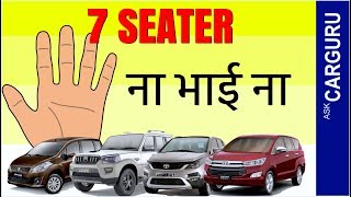 7 Seater Car काम की या बेकाम की समझिये खुद CARGURU से Scorpio Safari Innova Hexa or XUV500 [upl. by Aldercy510]