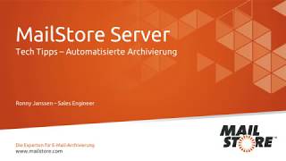 Tech Tipps Automatisierte Archivierung mit MailStore Server [upl. by Ardnuaet767]